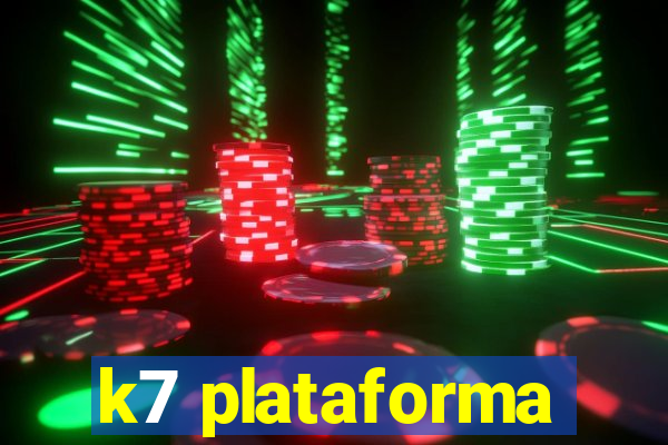 k7 plataforma